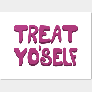 Treat Yo'self Posters and Art